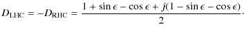 $\displaystyle D_{\rm LHC} = -D_{\rm RHC}= \frac{1 + \sin\epsilon - \cos\epsilon + j (1 - \sin\epsilon - \cos\epsilon)}{2}\cdot$