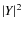$\abs{Y}^{2}$
