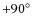 $+90 ^{\circ}$