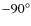 $-90^{\circ}$