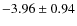 $-3.96\pm 0.94$