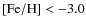 $\rm [Fe/H]<-3.0$