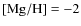 $\rm [Mg/H]=-2$