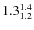 $\rm 1.3^{1.4}_{1.2}$