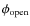 $\phi_{\rm open}$