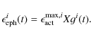 \begin{displaymath}\epsilon_{\rm eph}^i(t)=\epsilon_{\rm act}^{{\rm max},i} X g^i(t) .
\end{displaymath}