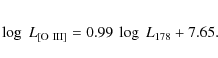 \begin{eqnarray*}\log \; L_{\rm [O~III]} = 0.99 ~ \log \; L_{178} + 7.65.
\end{eqnarray*}