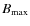 $B_{\rm max}$