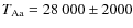 $T_{\rm Aa} = 28~000 \pm 2000$