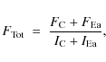 \begin{displaymath}F_{\rm Tot}~=~\frac{F_{\rm C} + F_{\rm Ea}}{I_{\rm C} + I_{\rm Ea}},
\end{displaymath}