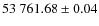 $53~761.68 \pm 0.04$