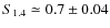 $S_{1.4}\simeq 0.7\pm0.04$
