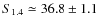 $S_{1.4}\simeq 36.8\pm 1.1$