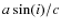 $a \sin(i)/c$