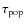 $\tau_{\rm pop}$