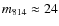 $m_{814} \approx 24$