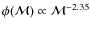 $\phi({\cal{M}}) \propto {\cal{M}}^{-2.35}$