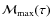 ${\cal{M}}_{\rm max}(\tau)$