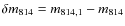 $\delta m_{814} = m_{814,1} - m_{814}$
