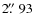 $2\hbox{$.\!\!^{\prime\prime}$ }93$