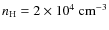 $n_{\rm H}=2\times10^4~{\rm cm^{-3}}$