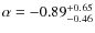 $\alpha = -0.89_{-0.46}^{+0.65}$