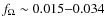 $f_\Omega\sim 0.015 {-} 0.034$