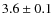 $ 3.6\pm0.1$