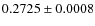$ 0.2725\pm0.0008 $
