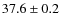 $ 37.6\pm0.2$