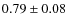 $ 0.79\pm0.08 $