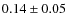 $ 0.14\pm0.05 $