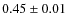 $ 0.45\pm0.01 $