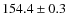 $ 154.4\pm0.3$