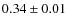 $ 0.34\pm0.01 $