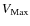 $V_{\rm Max}$