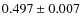 $0.497 \pm0.007$