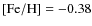 ${\rm [Fe/H]}=-0.38$