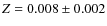 $Z = 0.008\pm 0.002$