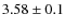 $3.58\pm 0.1$