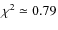$\chi^2\simeq0.79$