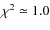 $\chi^2\simeq1.0$