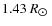 $1.43~R_{\hbox{$\odot$ }}$