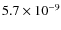 $5.7\times 10^{-9}$