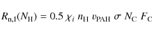 \begin{displaymath}%
R_{\rm n,I}(N_{\rm H}) = 0.5\;\chi_{i}\;n_{\rm H}\;v_{\rm PAH}\;\sigma\;N_{\rm C}\;F_{\rm C}
\end{displaymath}