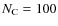$N_{\rm C} = 100$