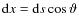 ${\rm d}x = {\rm d}s\cos\vartheta$