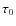 $\tau _{0}$