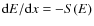 ${\rm d}E/{\rm d}x = -S(E)$