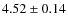 $4.52 \pm 0.14$